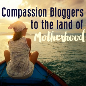 compassion-bloggers-motherhood
